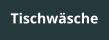 Tischwäsche